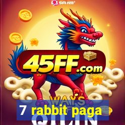 7 rabbit paga